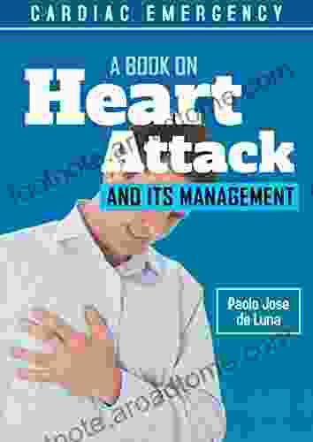 Heart Attack and Its Management: A on Cardiac Emergency