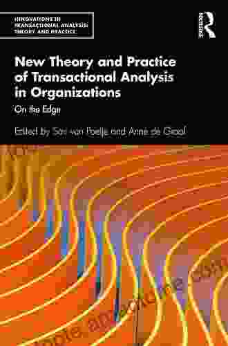 New Theory and Practice of Transactional Analysis in Organizations: On the Edge (Innovations in Transactional Analysis: Theory and Practice)