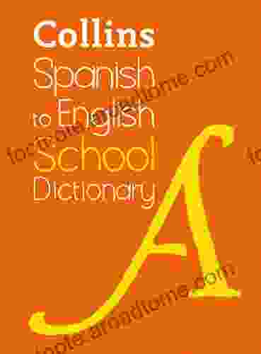 Spanish To English (One Way) School Dictionary: One Way Translation Tool For (Collins School Dictionaries): Trusted Support For Learning