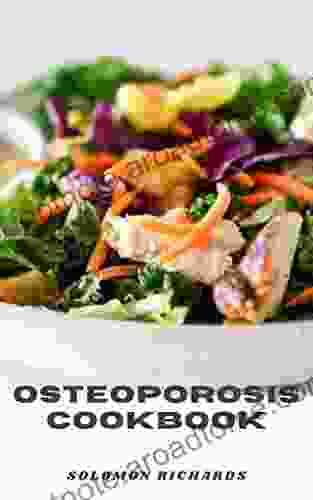 Osteoporosis Cookbook: The Healthy Osteoporosis Cookbook