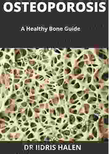 OSTEOPOROSIS: A Healthy Bone Guide