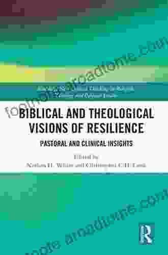 Biblical And Theological Visions Of Resilience: Pastoral And Clinical Insights (Routledge New Critical Thinking In Religion Theology And Biblical Studies)