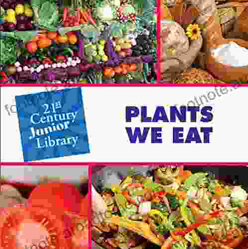 Plants We Eat (21st Century Junior Library: Plants)