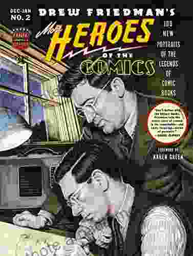 More Heroes Of The Comics: Portraits Of The Legends Of Comic