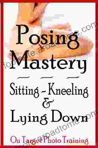 Posing Mastery Sitting Kneeling Lying Down (On Target Photo Training 15)