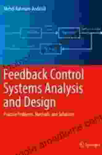 Feedback Control Systems Analysis And Design: Practice Problems Methods And Solutions