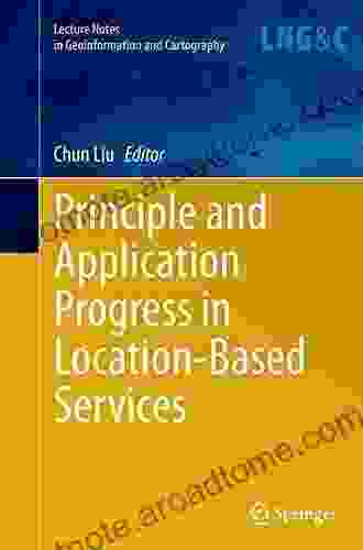 Principle And Application Progress In Location Based Services (Lecture Notes In Geoinformation And Cartography)