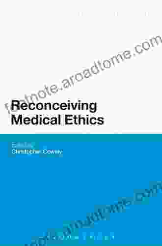 Reconceiving Medical Ethics (Continuum Studies In Philosophy)