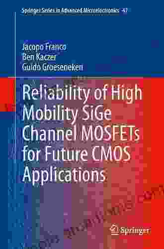 Reliability Of High Mobility SiGe Channel MOSFETs For Future CMOS Applications (Springer In Advanced Microelectronics 47)