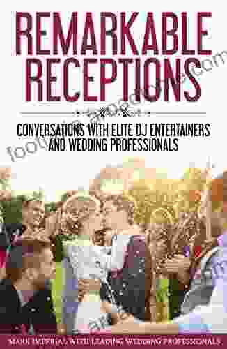 Remarkable Receptions: Conversations With Leading Wedding Professionals