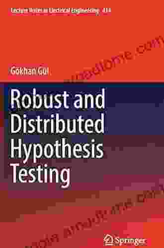 Robust and Distributed Hypothesis Testing (Lecture Notes in Electrical Engineering 414)