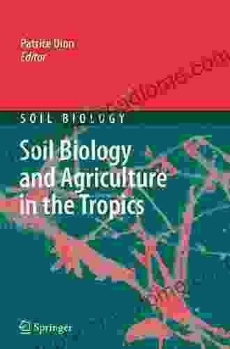 Soil Biology And Agriculture In The Tropics