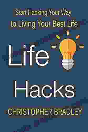 Life Hacks: Start Hacking Your Way To Living Your Best Life