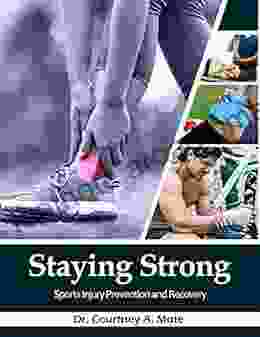 Staying Strong: Sports Injury Prevention And Recovery