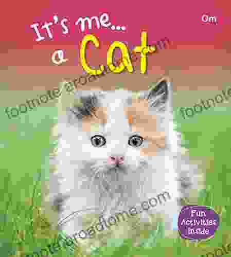 Cat : Its Me Cat ( Animal Encyclopedia) (It s Me Series)