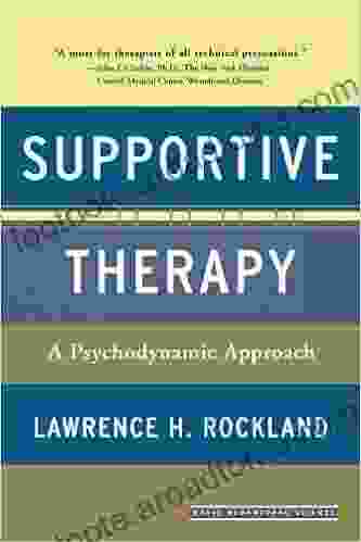 Supportive Therapy: Psychodynamic Approach Lawrence H Rockland