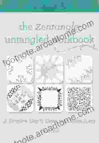 The Zentangle Untangled Workbook: A Tangle A Day To Draw Your Stress Away