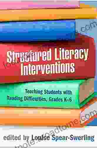 Structured Literacy Interventions: Teaching Students With Reading Difficulties Grades K 6 (The Guilford On Intensive Instruction)