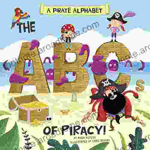 A Pirate Alphabet: The ABCs Of Piracy (Alphabet Connection)