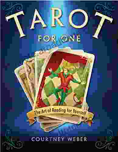 Tarot For One: The Art Of Reading For Yourself