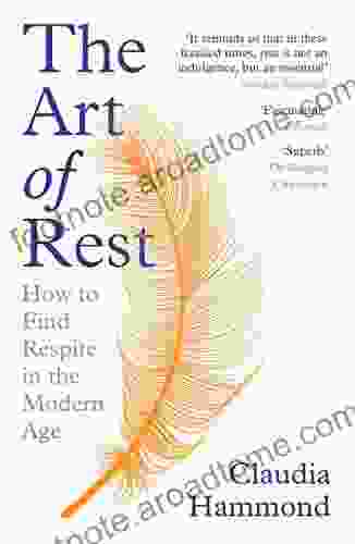 The Art Of Rest: How To Find Respite In The Modern Age