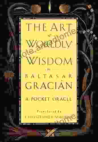 The Art Of Worldly Wisdom: A Pocket Oracle