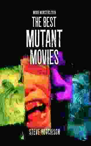 The Best Mutant Movies (Movie Monsters 2024 (Color))