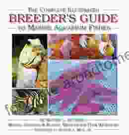 The Complete Illustrated Breeder S Guide To Marine Aquarium Fishes