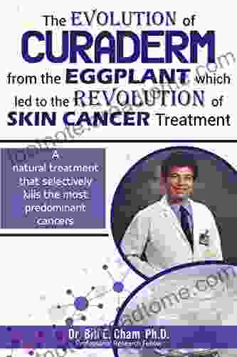 The EVOLUTION Of CURADERM From The EGGPLANT Which Led To The REVOLUTION Of SKIN CANCER TREATMENT