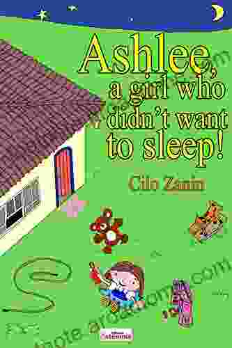 Ashlee : A Girl Who Didn T Want To Sleep