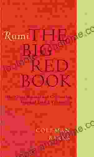 Rumi: The Big Red Book: The Great Masterpiece Celebrating Mystical Love And Friendship