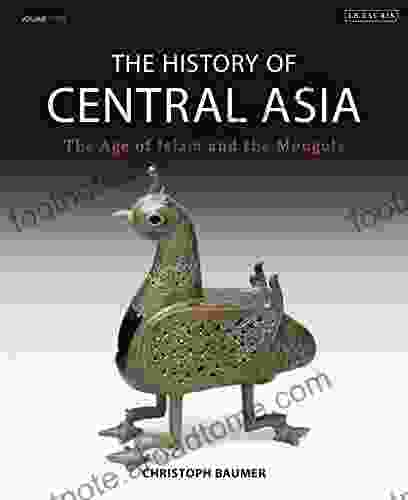 The History Of Central Asia: The Age Of Islam And The Mongols