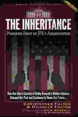 The Inheritance: Poisoned Fruit Of JFK S Assassination