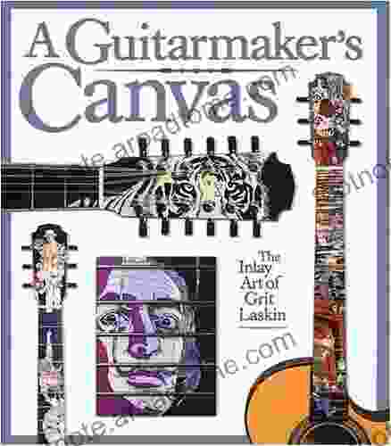 A Guitarmaker S Canvas: The Inlay Art Of Grit Laskin