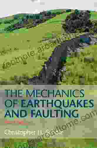 The Mechanics Of Earthquakes And Faulting