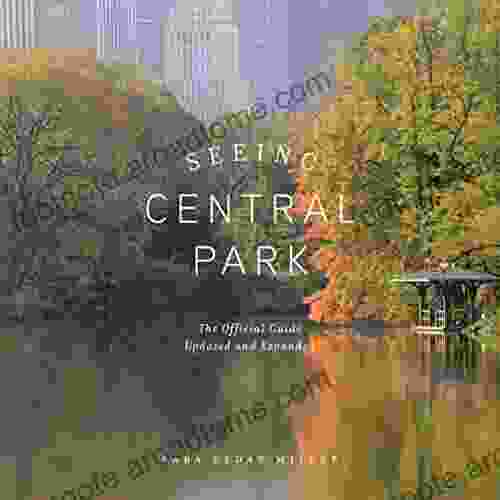 Seeing Central Park: The Official Guide Updated and Expanded