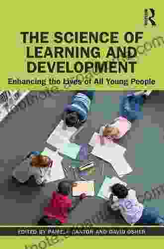 The Science Of Learning And Development: Enhancing The Lives Of All Young People