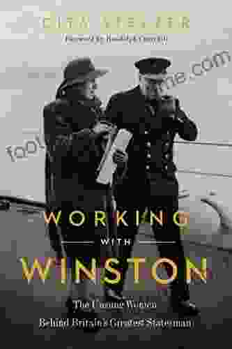 Working With Winston: The Unsung Women Behind Britain S Greatest Statesman