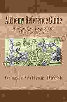 Alchemy Reference Guide: A Tool For Exploring The Secret Art