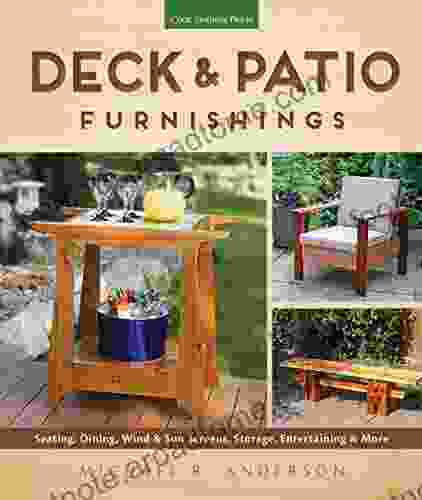 Deck Patio Furnishings: Seating Dining Wind Sun Screens Storage Entertaining More