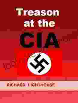 Treason At The CIA Richard Lighthouse