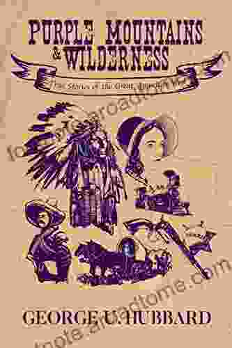 Purple Mountains Wilderness: True Stories of the Great American West