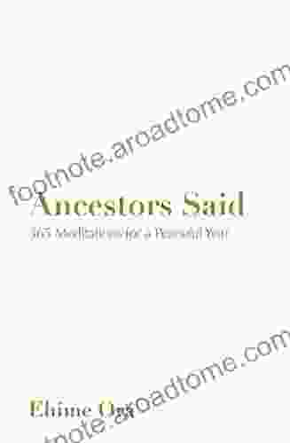 Ancestors Said: 365 Meditations For A Peaceful Year