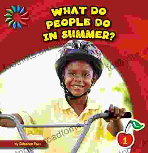 What Do People Do In Summer? (21st Century Basic Skills Library: Let S Look At Summer)