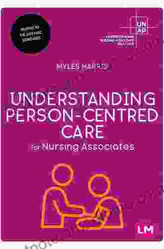 Understanding Person Centred Care For Nursing Associates (Understanding Nursing Associate Practice)