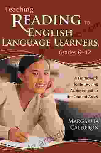 Teaching Reading To English Learners Grades 6 12: A Framework For Improving Achievement In The Content Areas