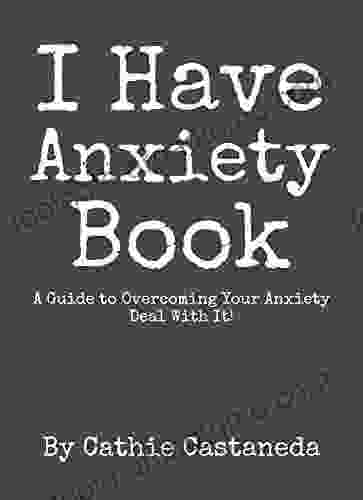 I Have Anxiety Book: Yes I Have Anxiety Deal With It