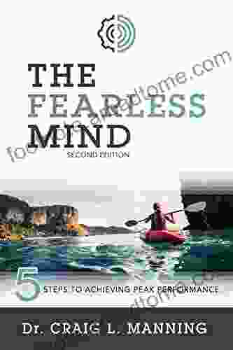 The Fearless Mind: 5 Steps To Achieving Peak Performance