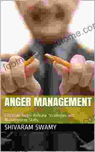 Anger Management: Effective Anger Release Strategies and Management Skills