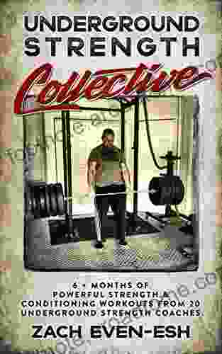 Underground Strength Training Collective: 6 + Months Of Powerful Strength Conditioning Workouts From 20 Strength Coaches